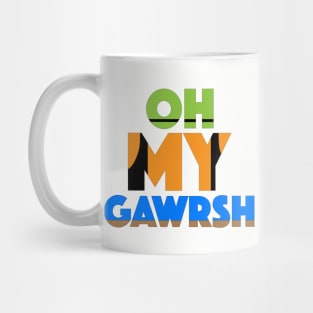 Oh My Gawrsh Mug